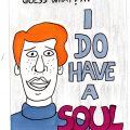 i do have a soul